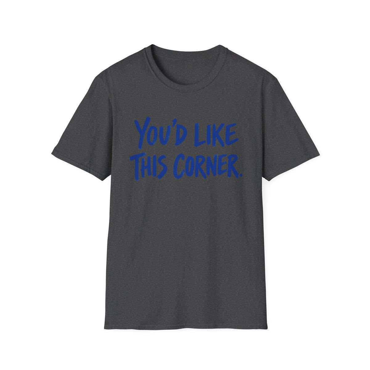 You'd Like This Corner T-Shirt