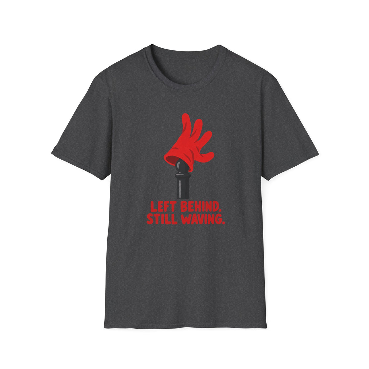 Left Behind. Still Waiting T-Shirt