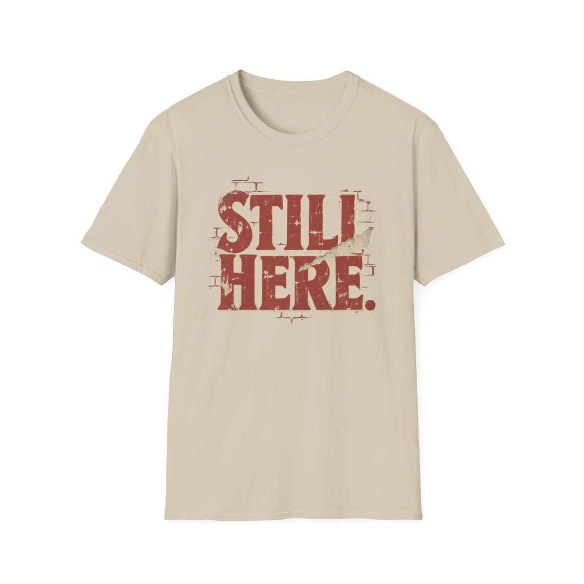 Still Here T-Shirt