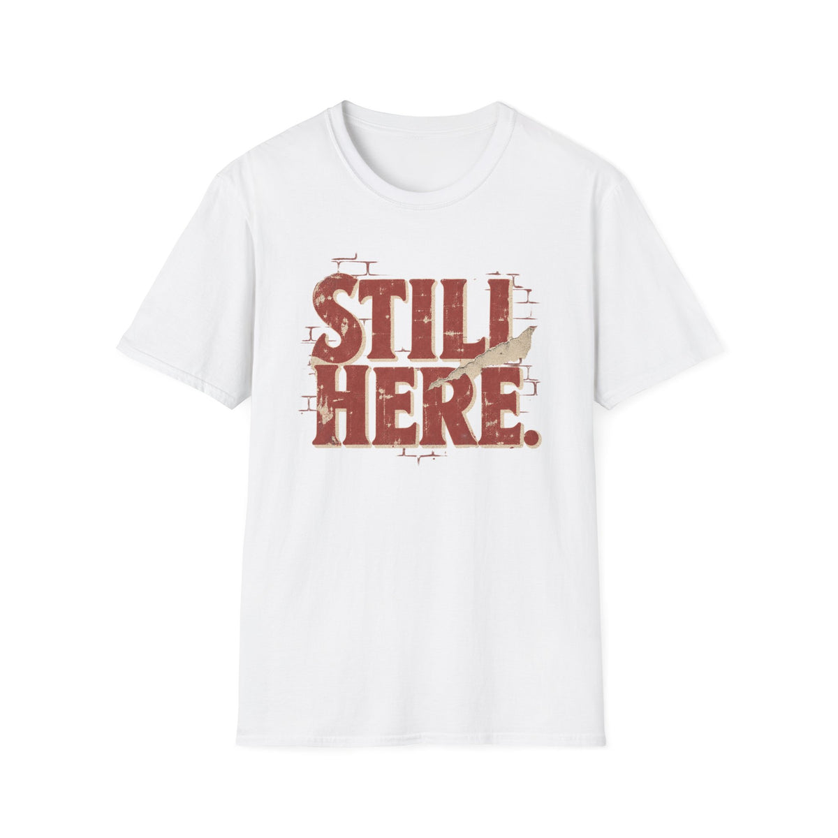 Still Here T-Shirt