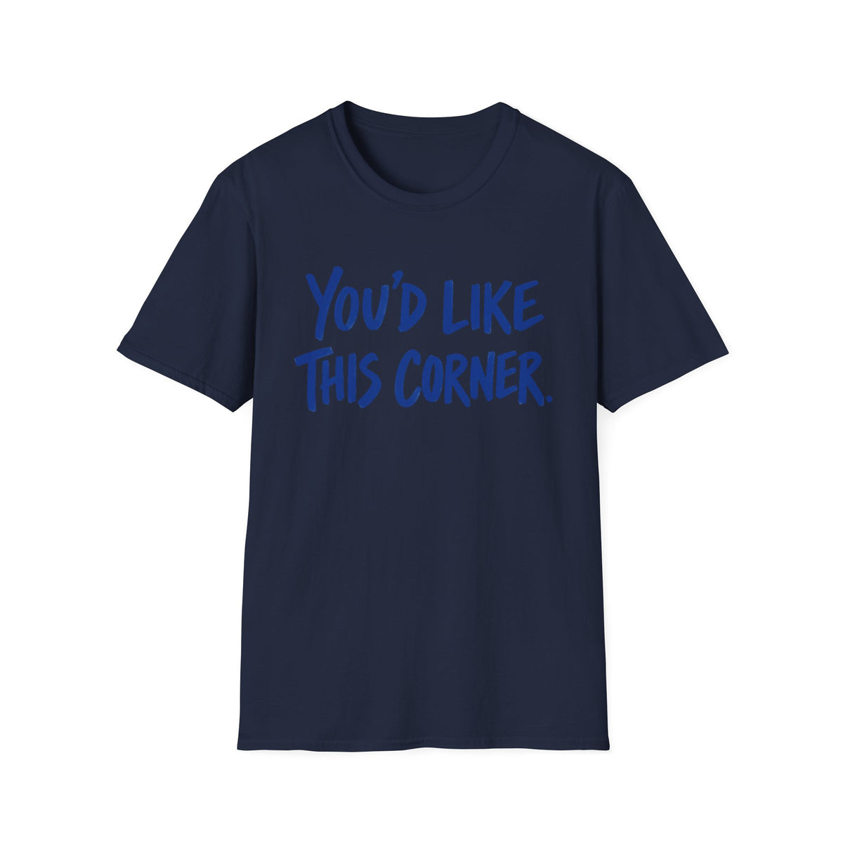 You'd Like This Corner T-Shirt