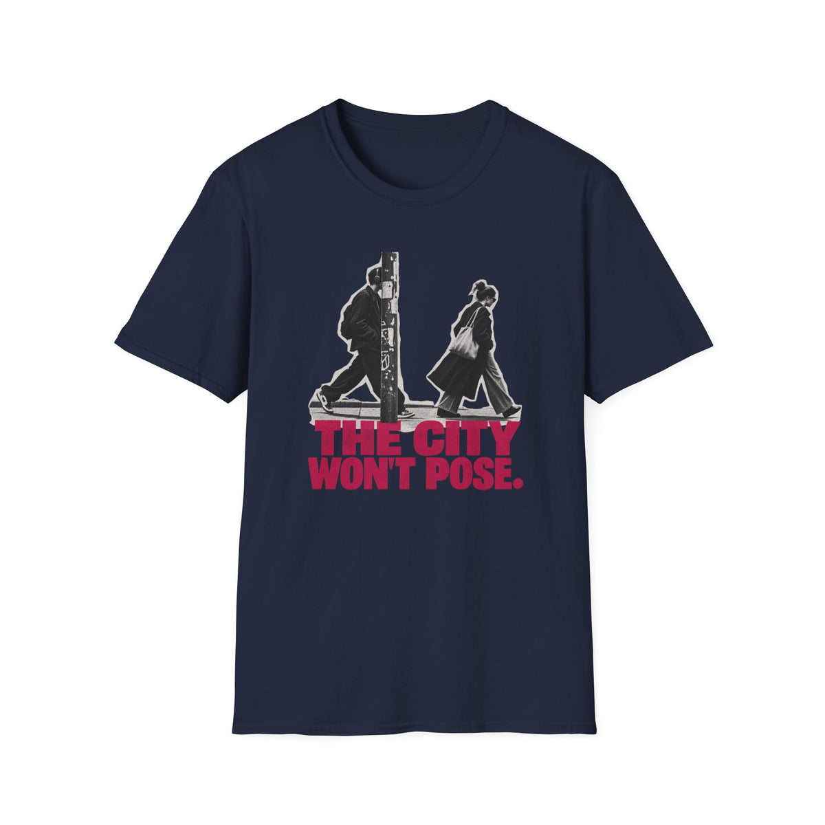 The City Won't Pose T-Shirt