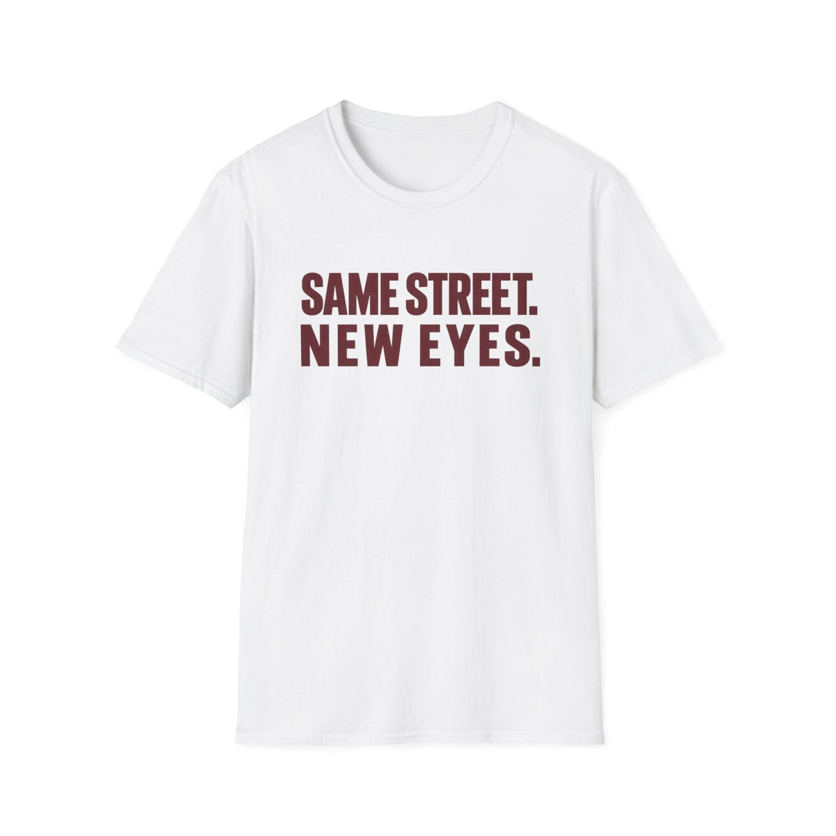 Same Street New Eyes T-Shirt