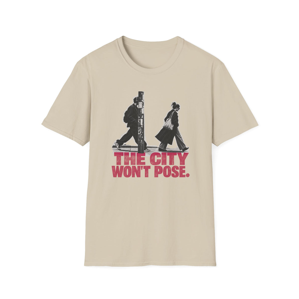 The City Won't Pose T-Shirt