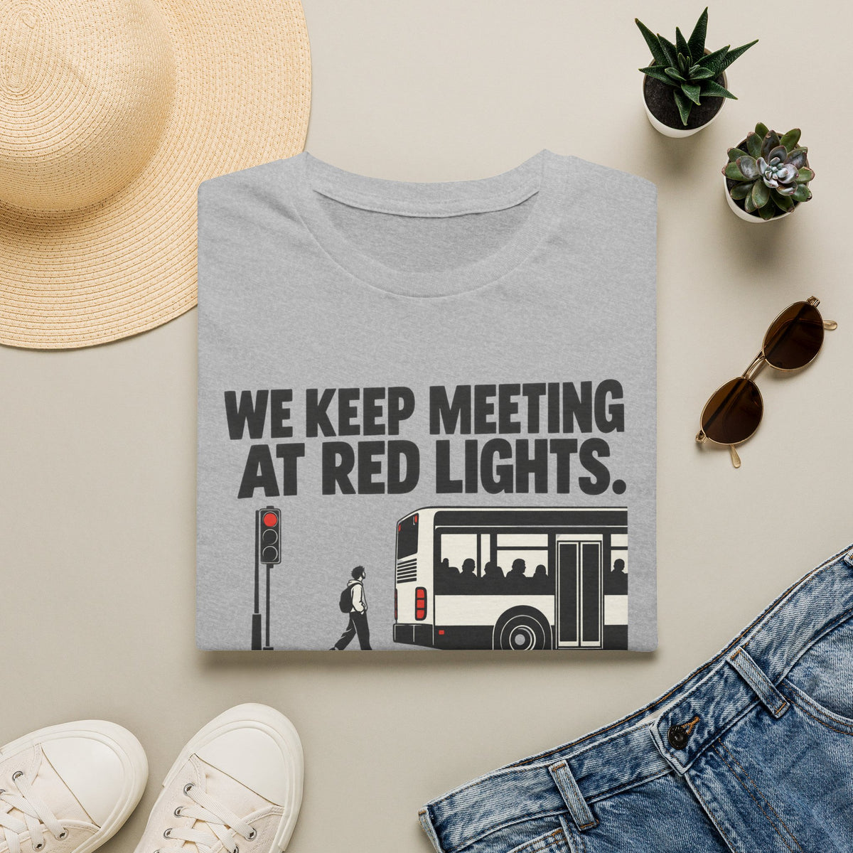 We Keep Meeting At Red Lights T-Shirt
