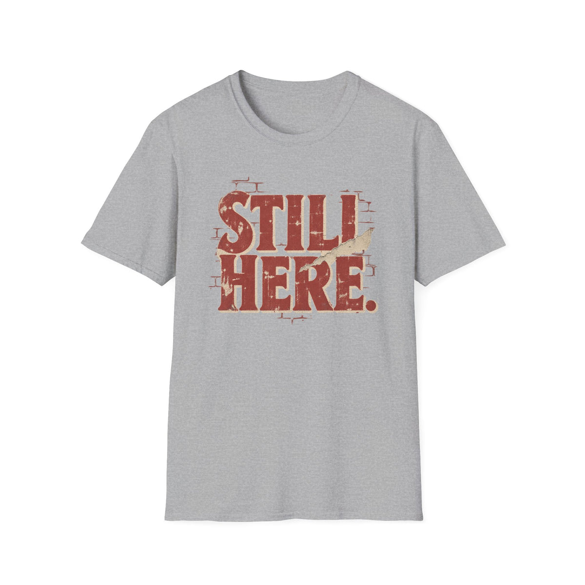 Still Here T-Shirt
