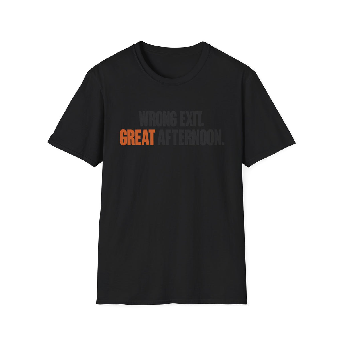 Wrong Exit. Good Afternoon T-Shirt
