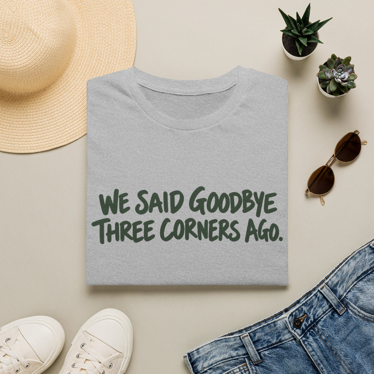 We Said Goodbye Three Corners Ago T-Shirt