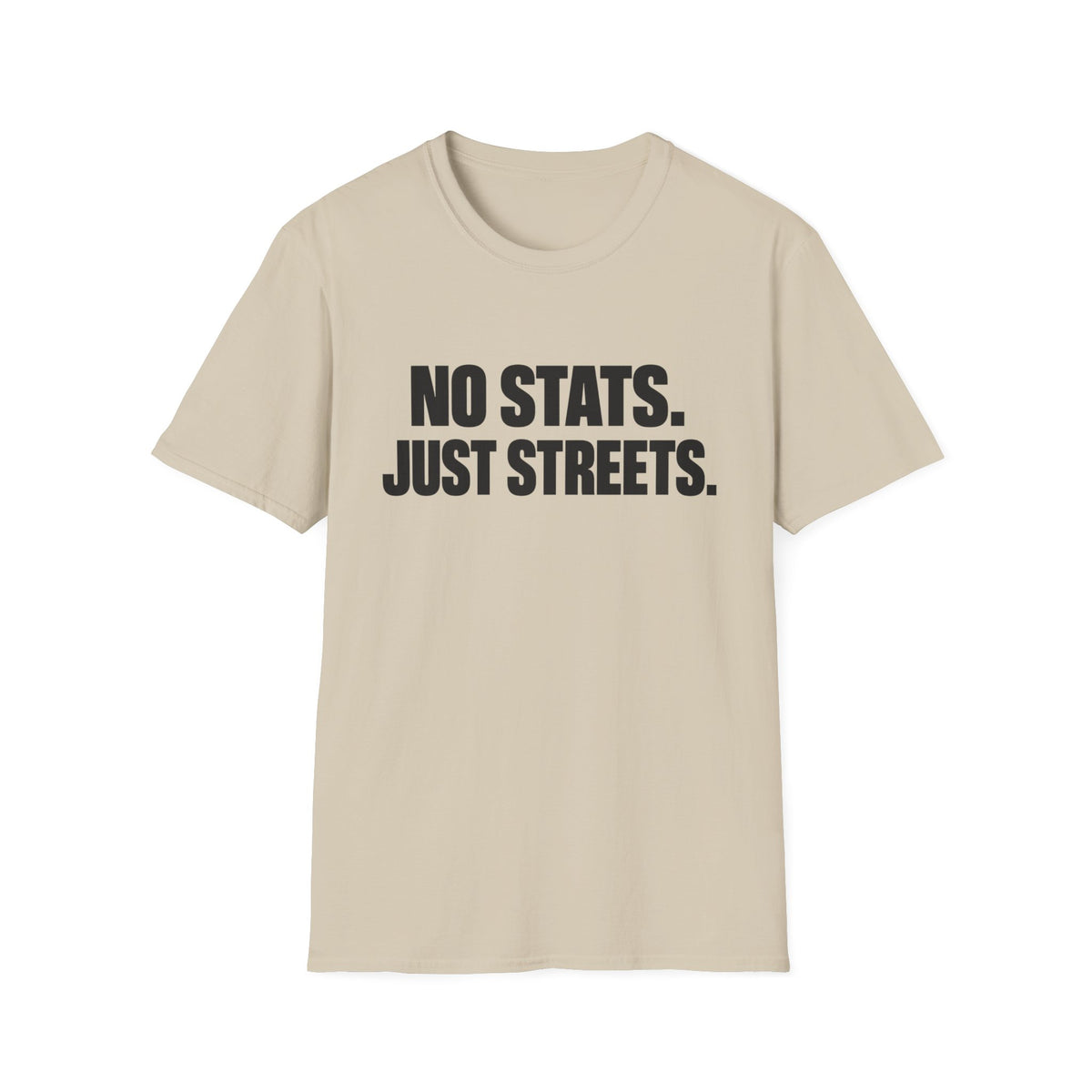 No Stats. Just Streets T-Shirt