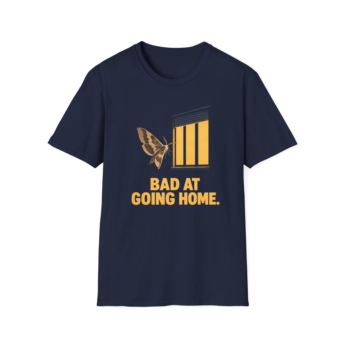Bad At Going Home T-Shirt