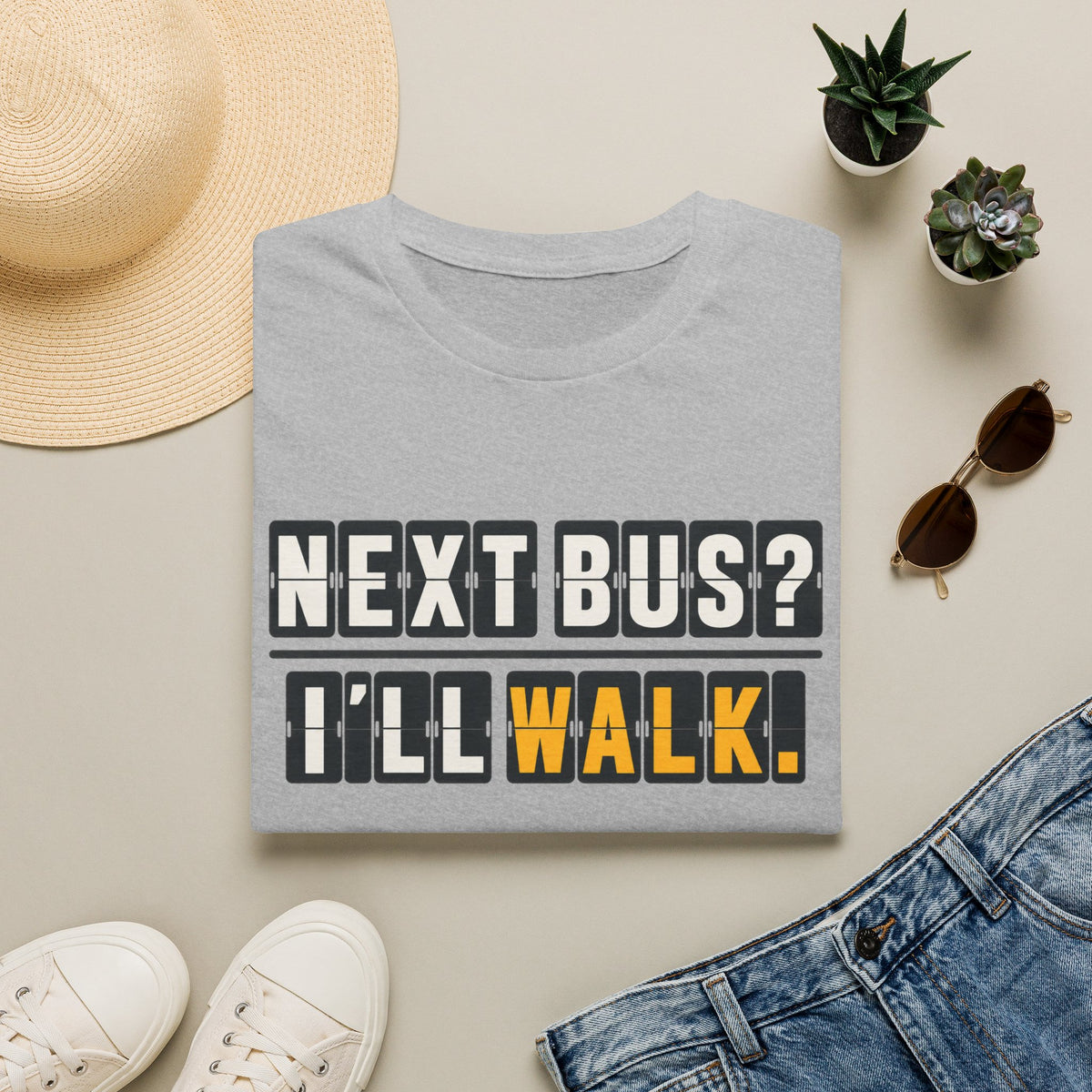 Next Bus? I'll Walk T-Shirt