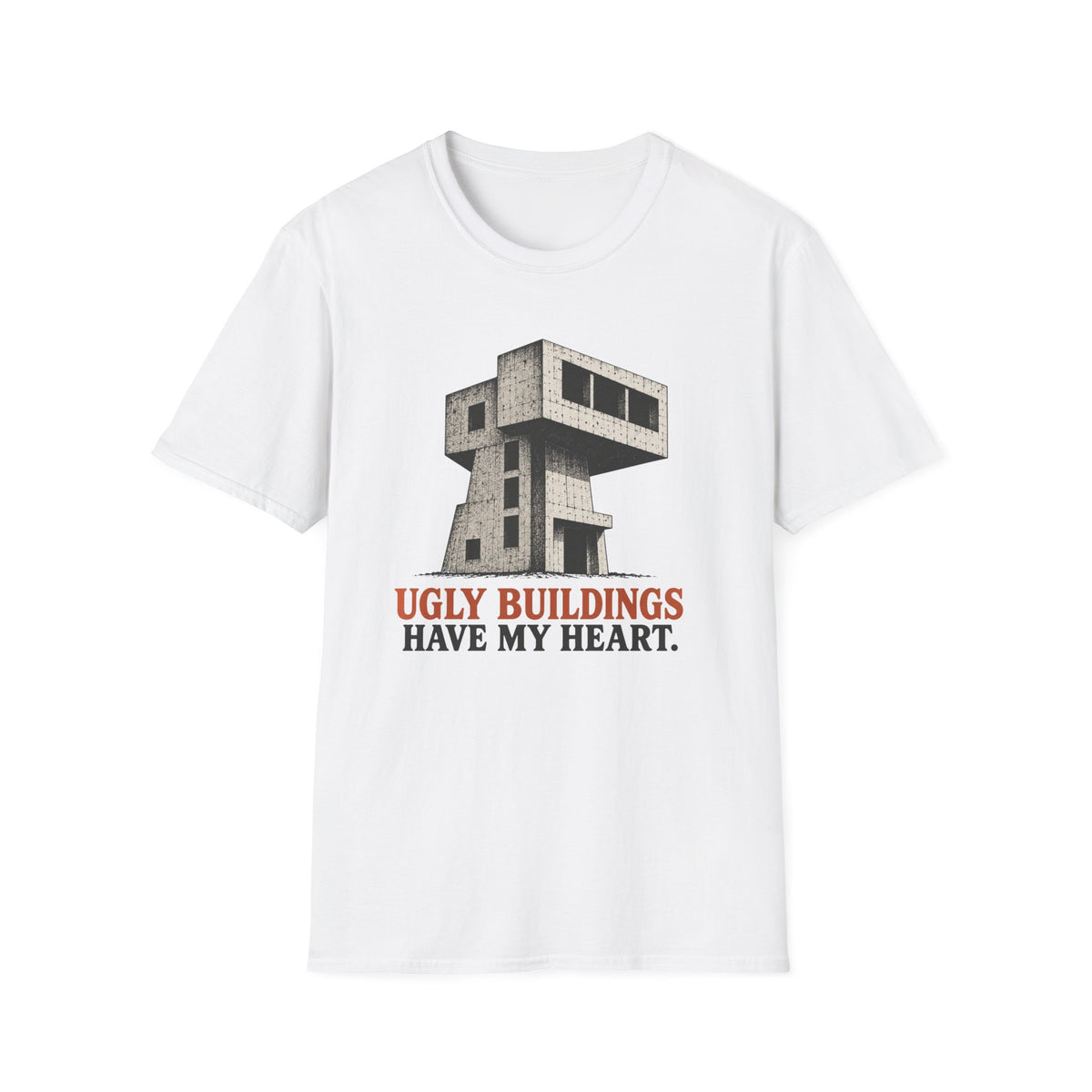 Ugly Buildings Have My Heart T-Shirt