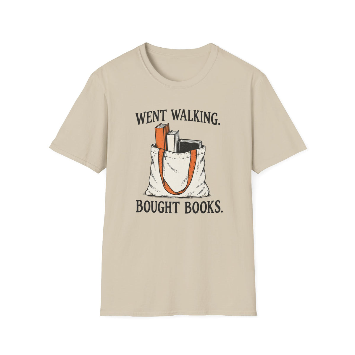 Went Walking. Bought Books T-Shirt