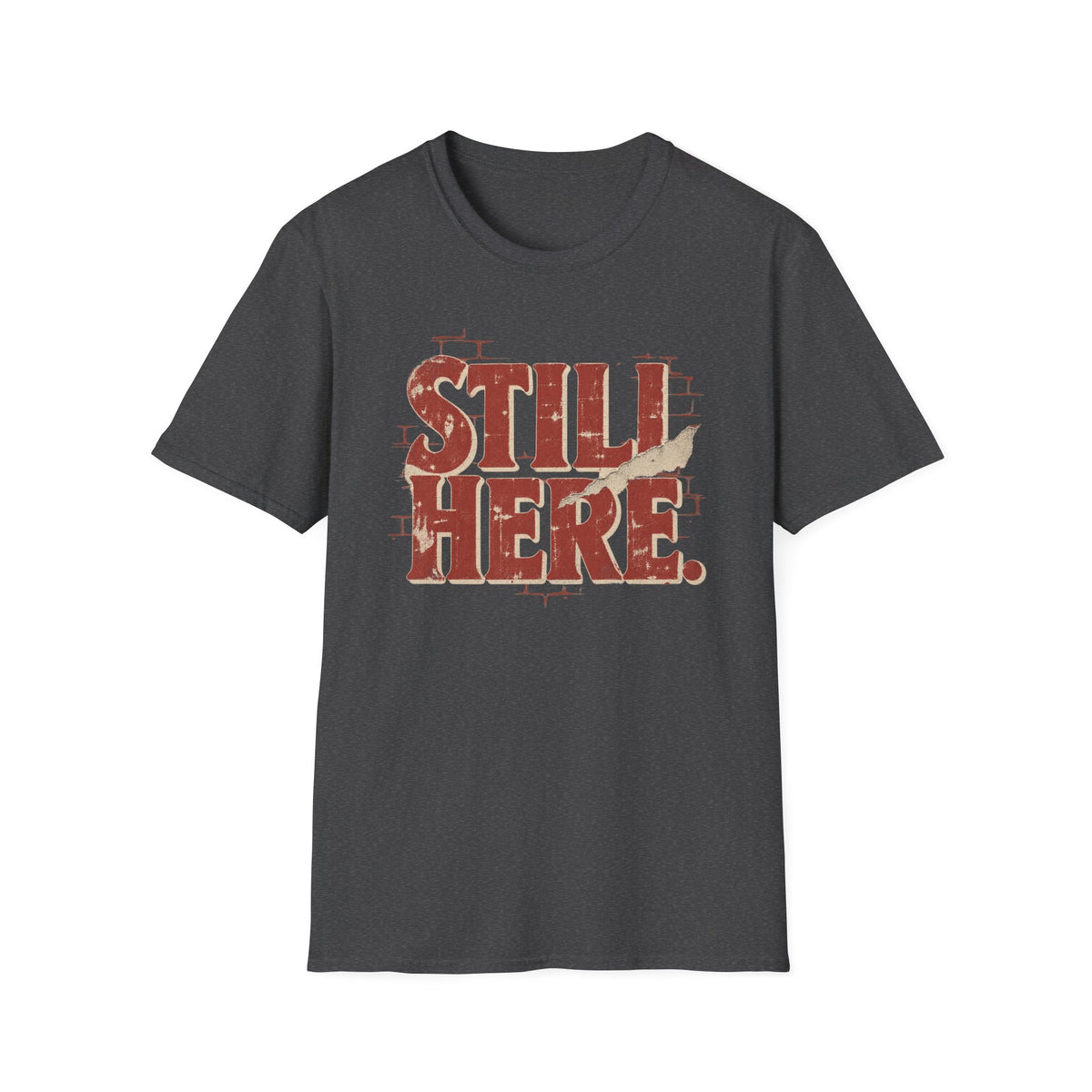 Still Here T-Shirt