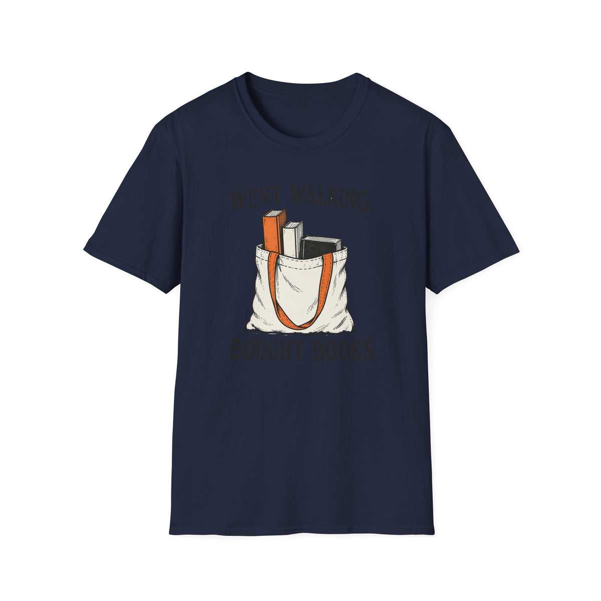 Went Walking. Bought Books T-Shirt