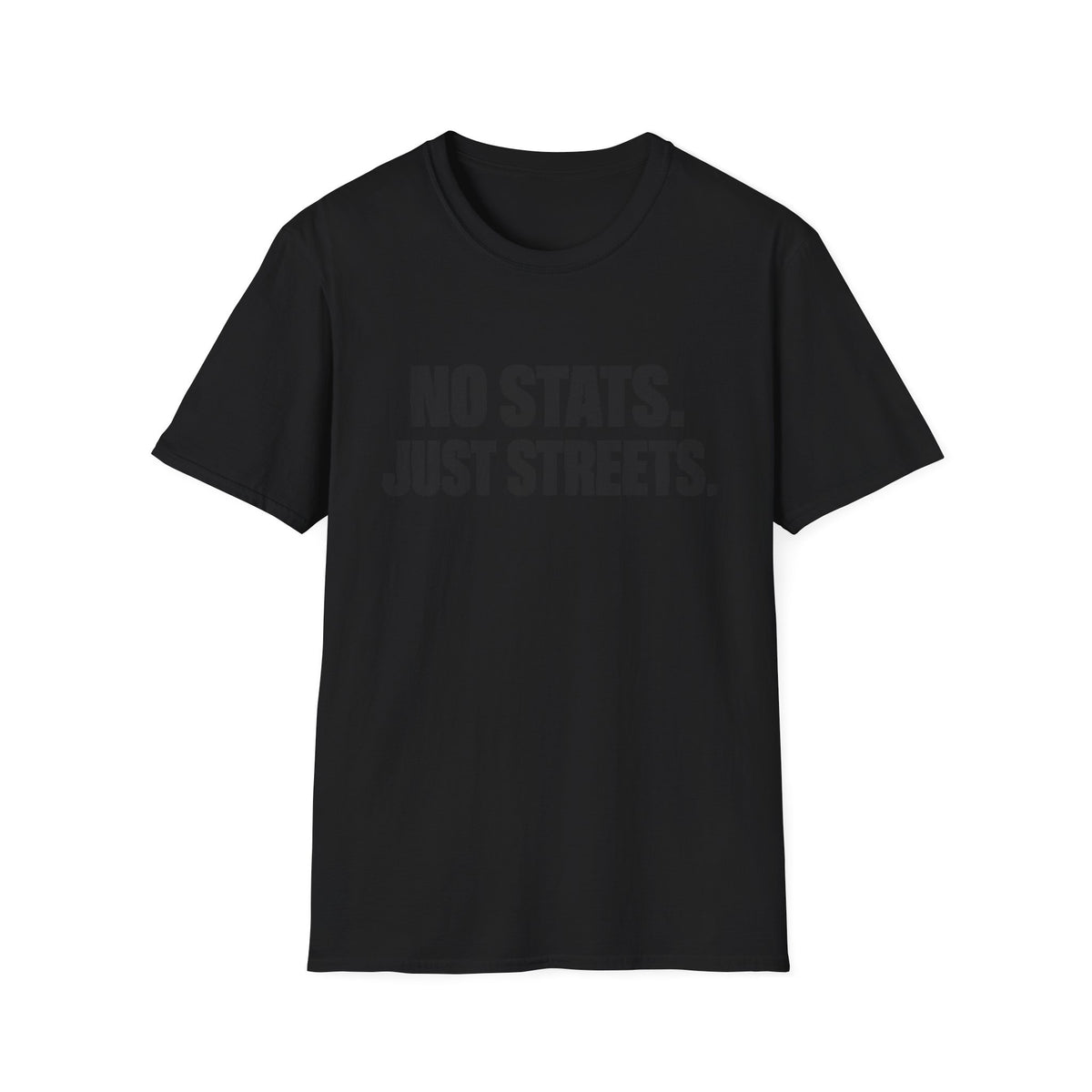 No Stats. Just Streets T-Shirt
