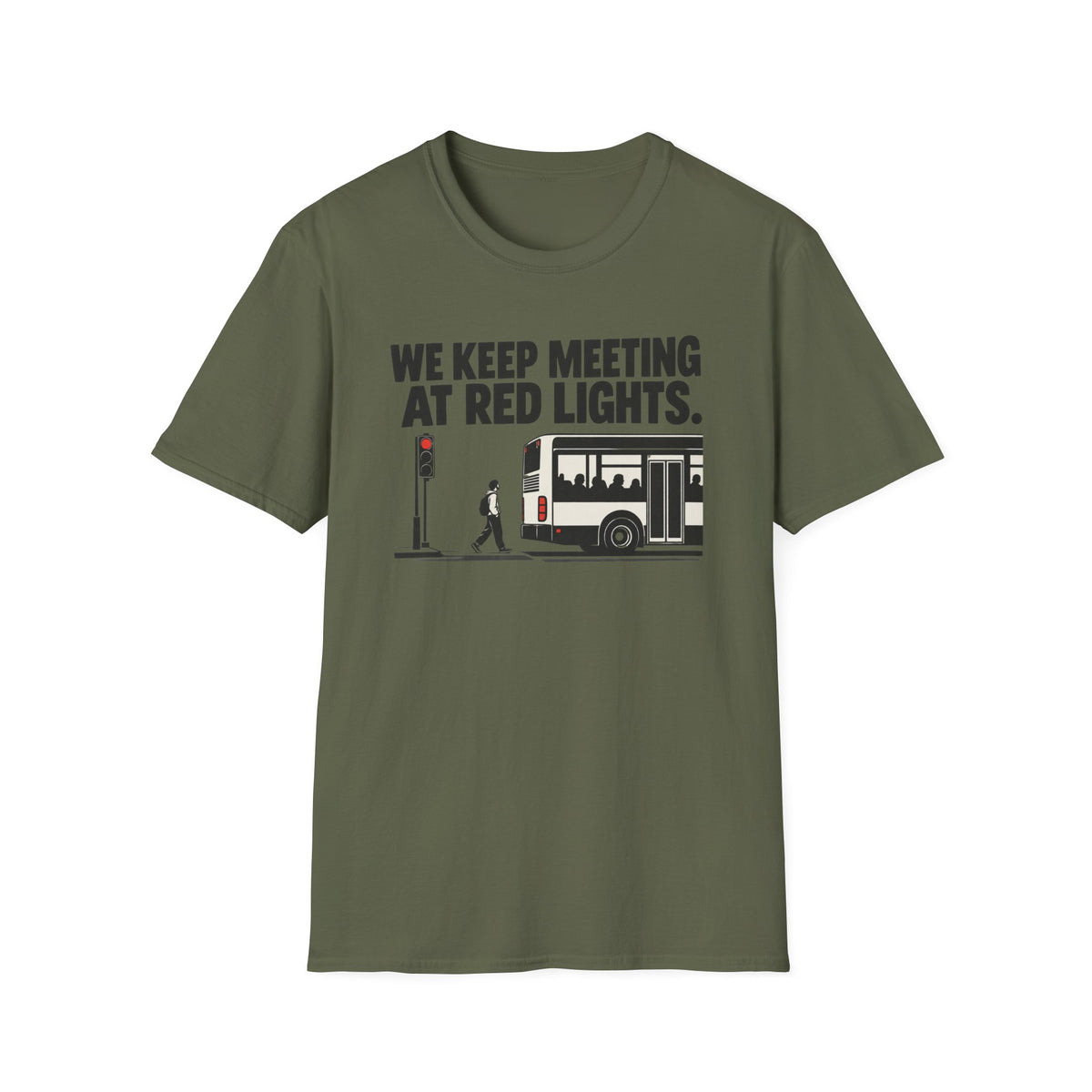 We Keep Meeting At Red Lights T-Shirt