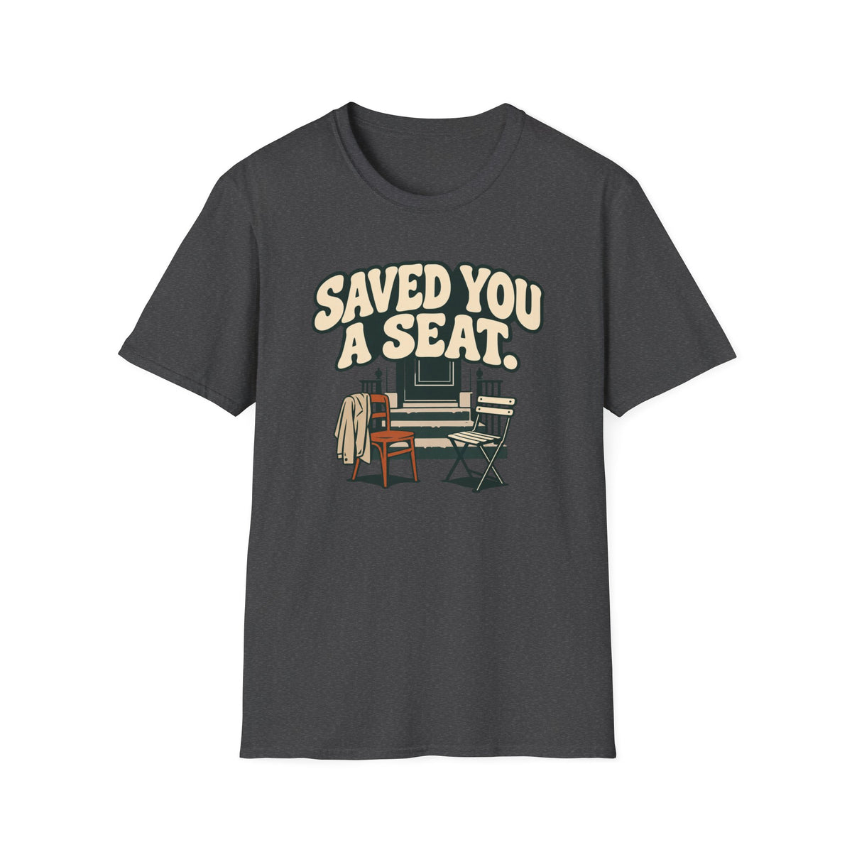 Saved You A Seat T-Shirt