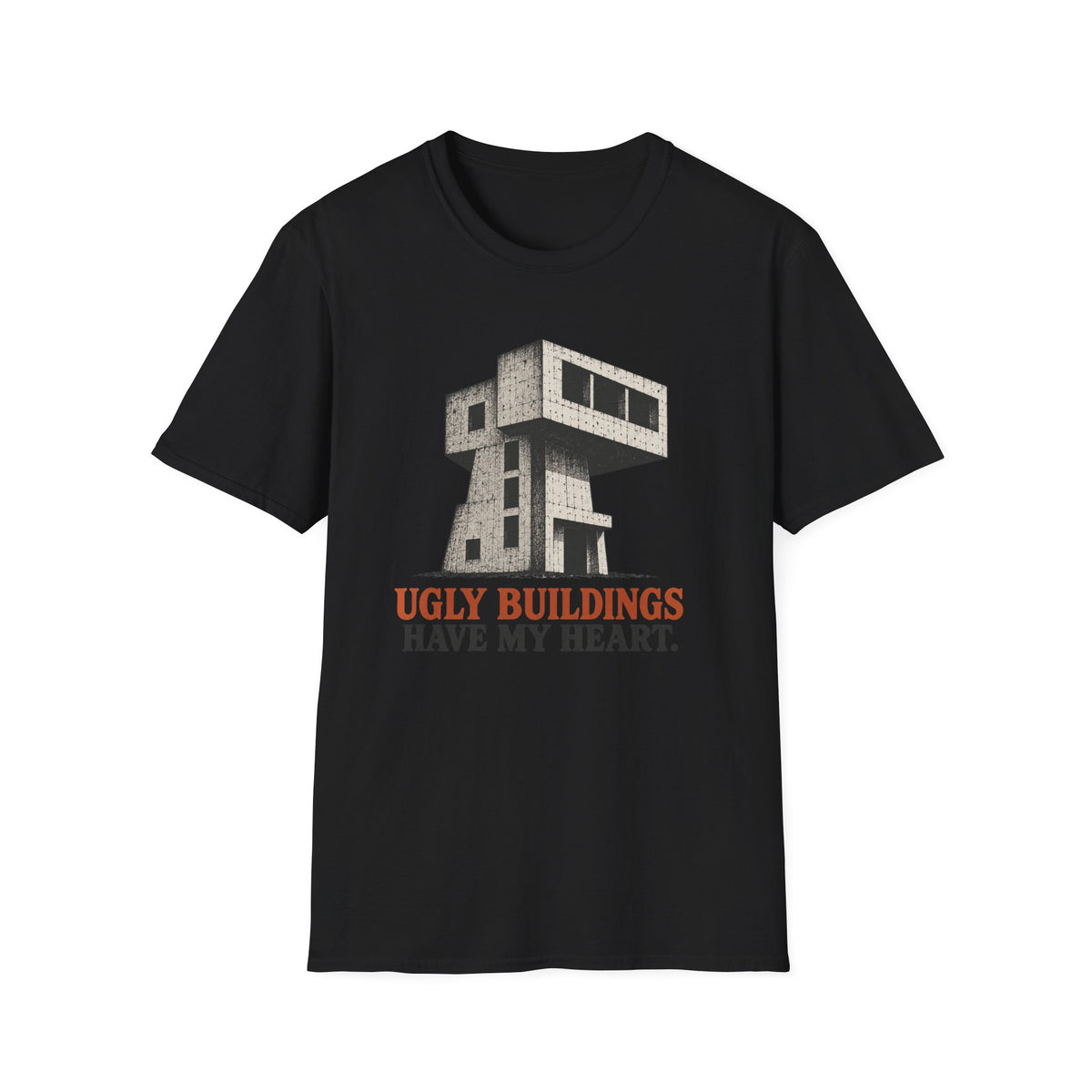 Ugly Buildings Have My Heart T-Shirt