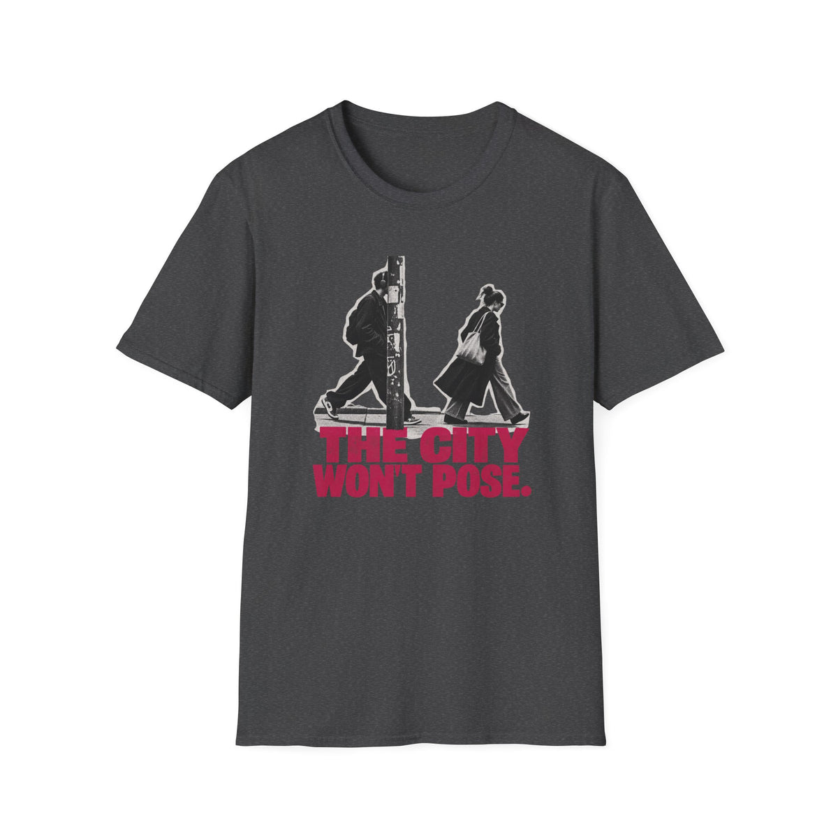 The City Won't Pose T-Shirt