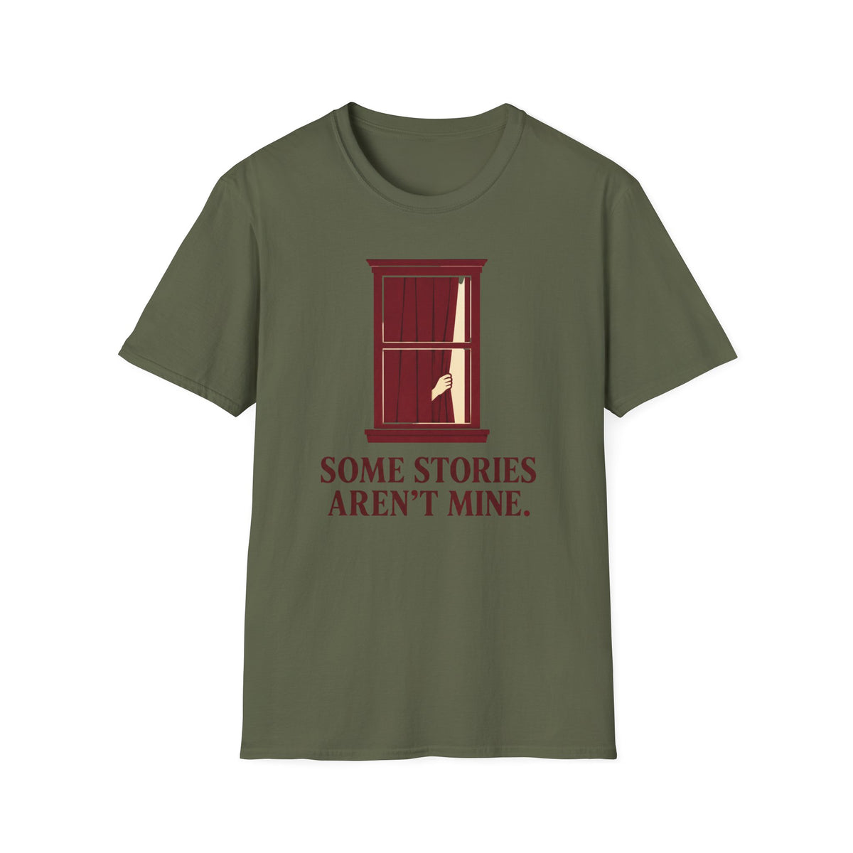 Some Stories Aren't Mine T-Shirt