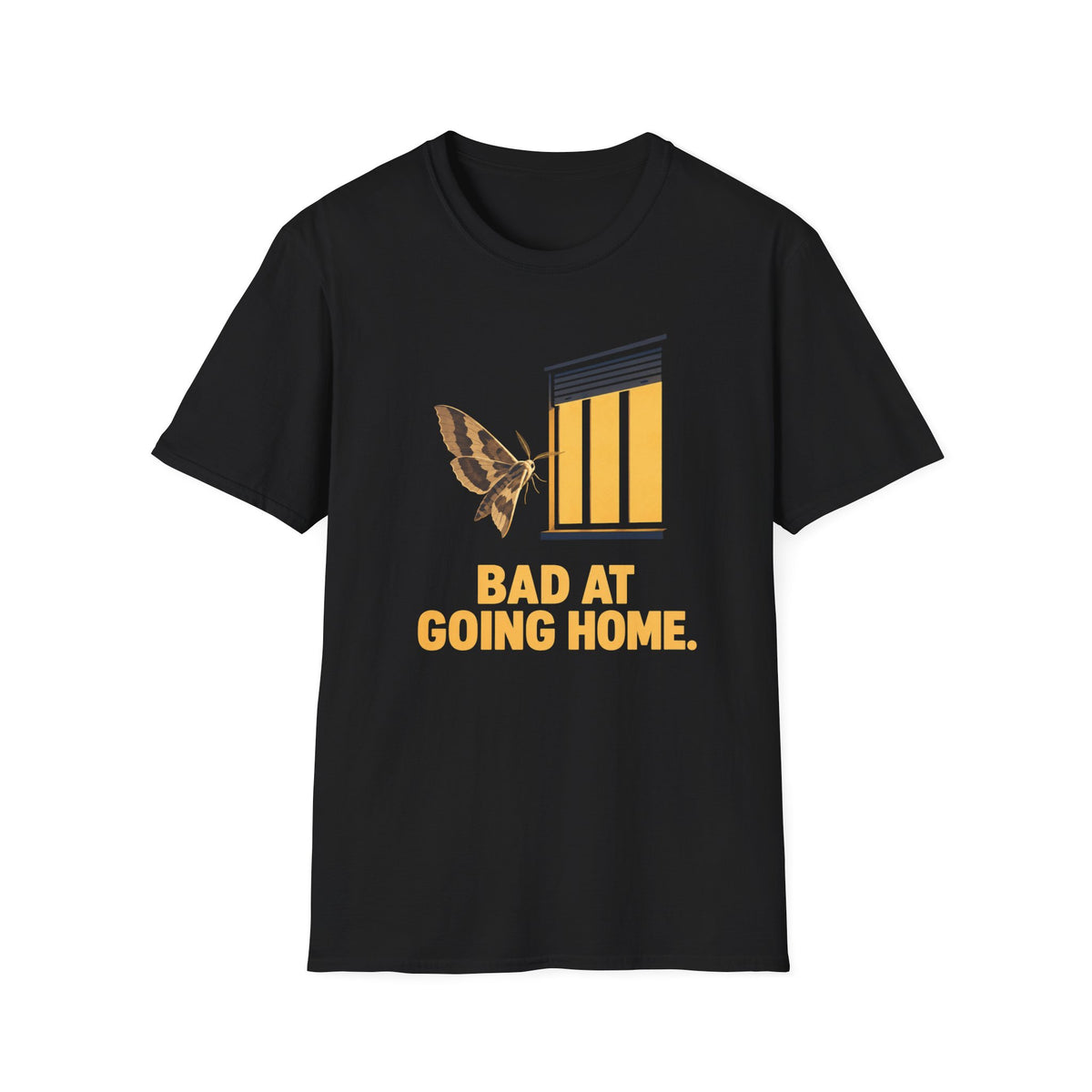 Bad At Going Home T-Shirt