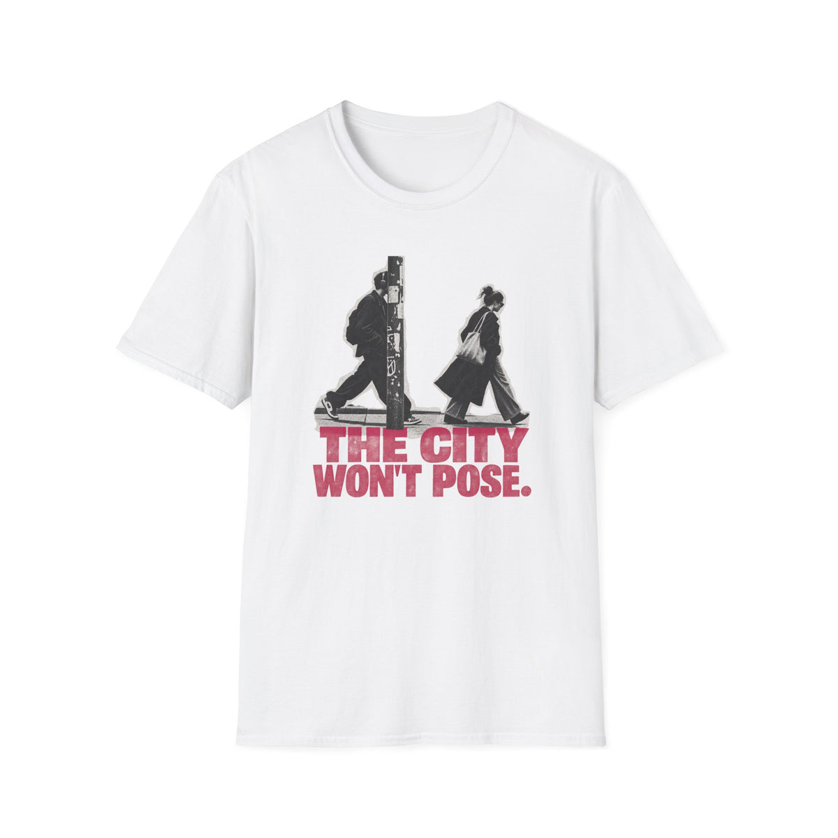 The City Won't Pose T-Shirt