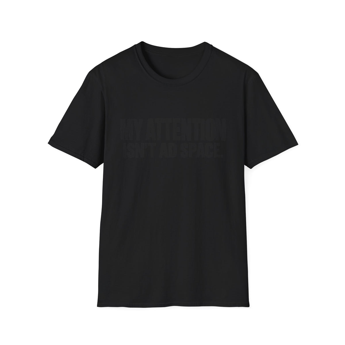 My Attention Isn't Ad Space T-Shirt
