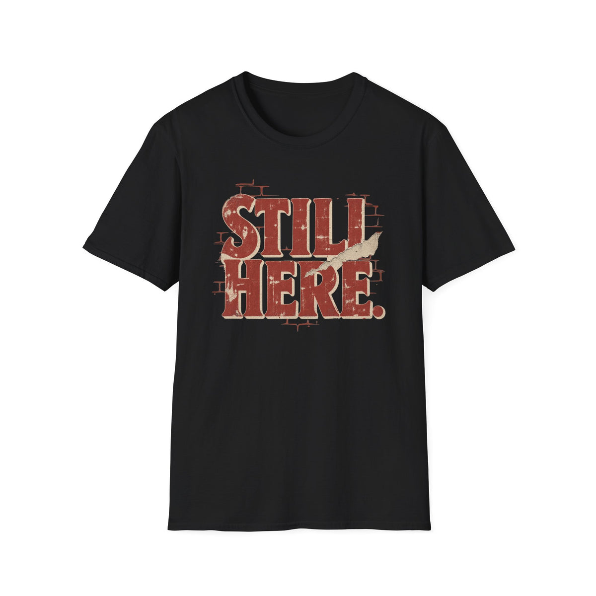 Still Here T-Shirt
