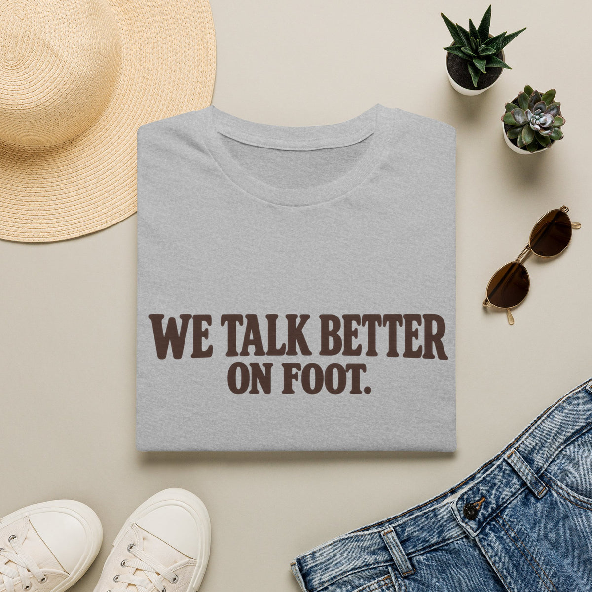 We Talk Better On Foot T-Shirt