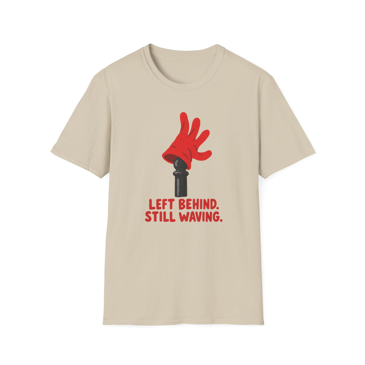 Left Behind. Still Waiting T-Shirt