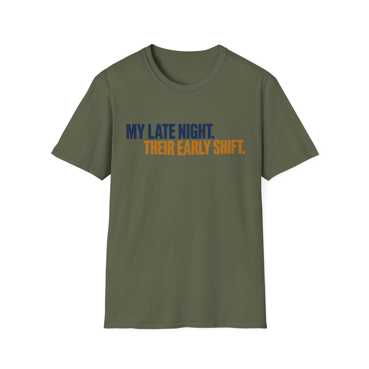 My Late Night Their Early Shift T-Shirt