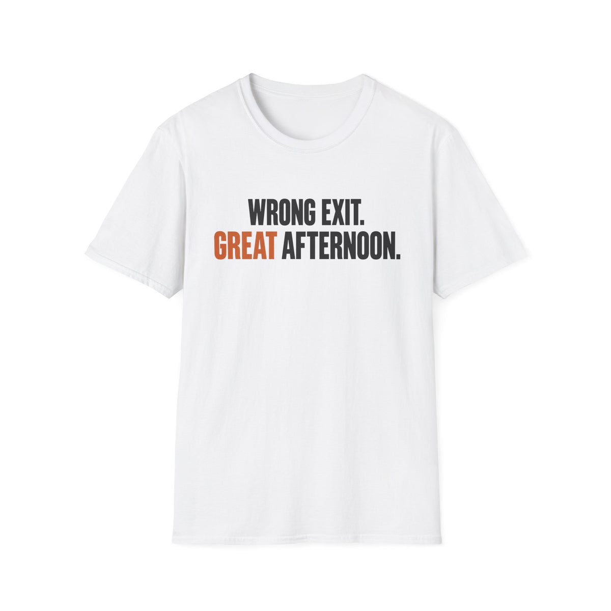 Wrong Exit. Good Afternoon T-Shirt