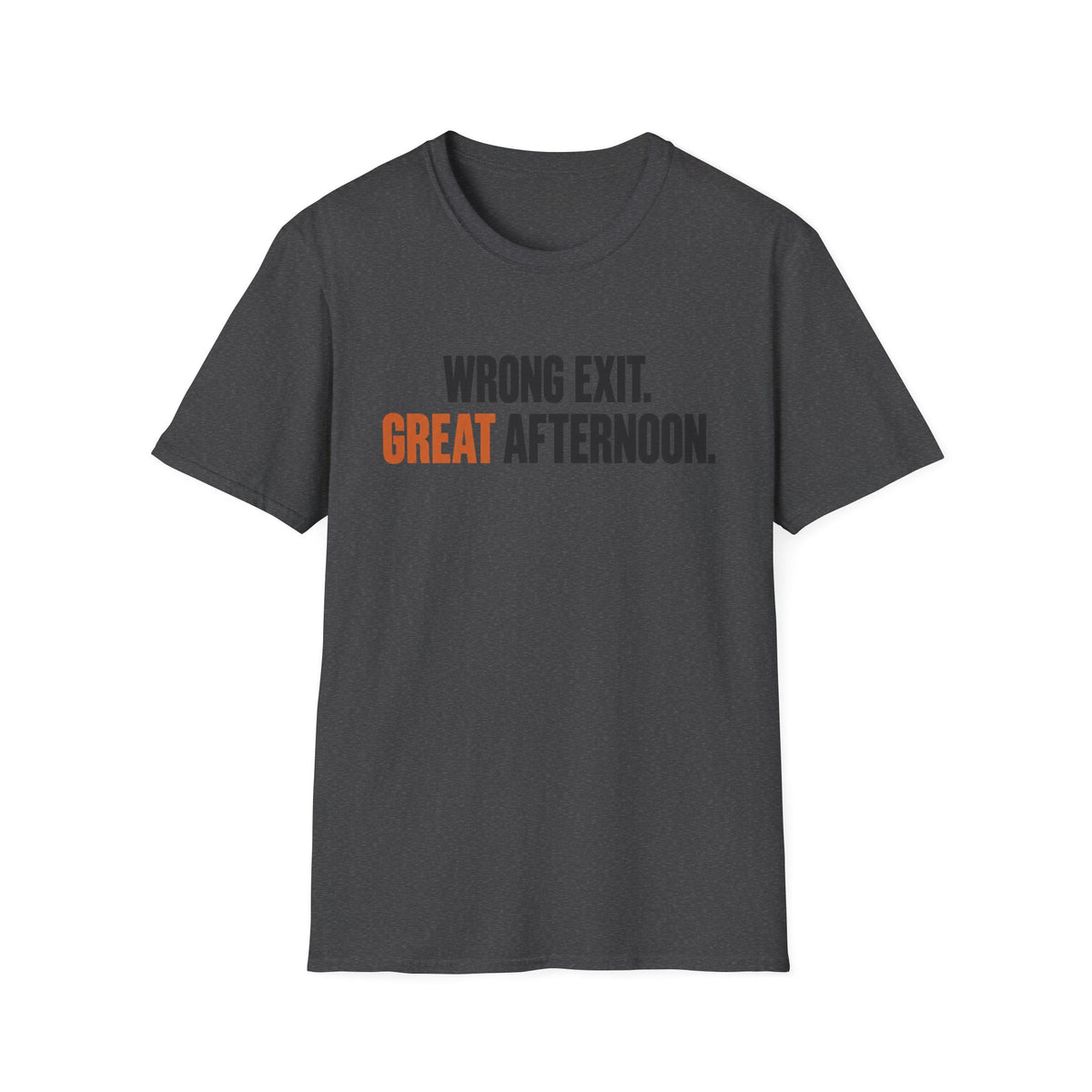 Wrong Exit. Good Afternoon T-Shirt