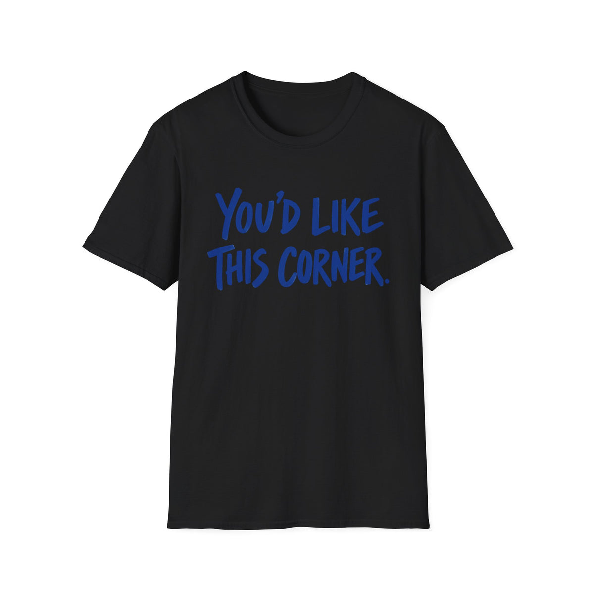 You'd Like This Corner T-Shirt