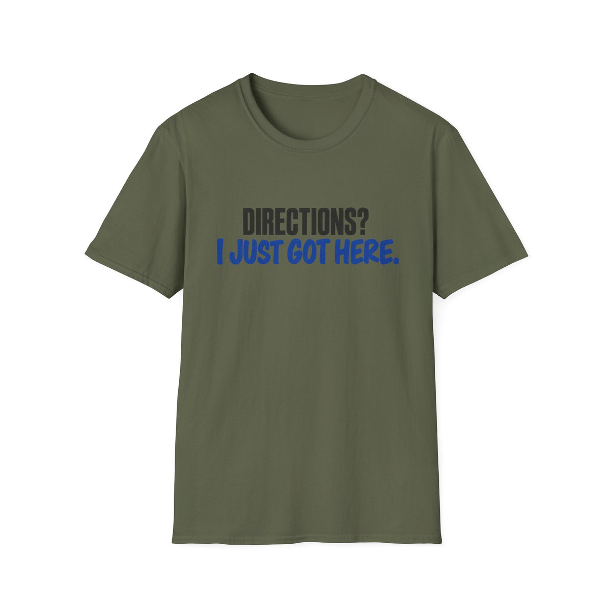 I Just Got Here T-Shirt