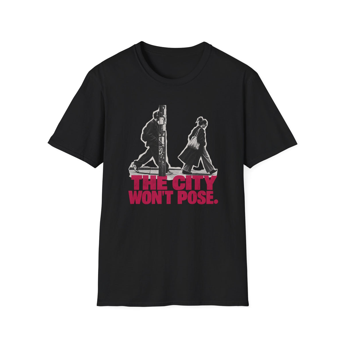 The City Won't Pose T-Shirt